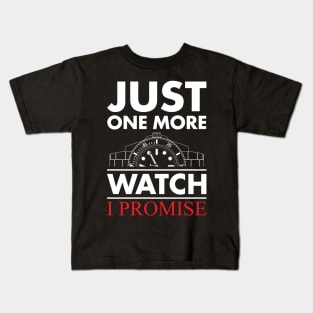 Just One More Watch I Promise Kids T-Shirt
